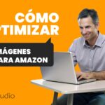 Optimización de imágenes de productos para Amazon con fondo blanco, alta resolución y vistas desde múltiples ángulos.