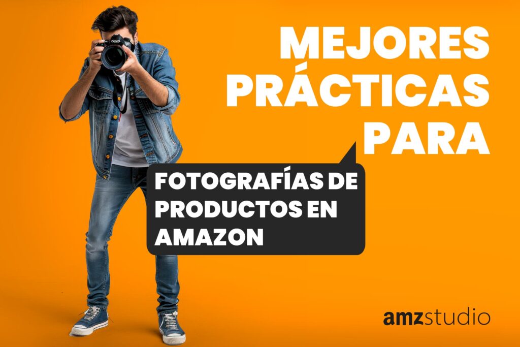 Mejores prácticas para fotografías de productos en Amazon con fondo blanco, vistas desde varios ángulos y uso de imágenes de estilo de vida.