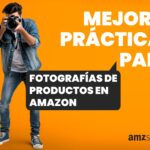 Mejores prácticas para fotografías de productos en Amazon con fondo blanco, vistas desde varios ángulos y uso de imágenes de estilo de vida.