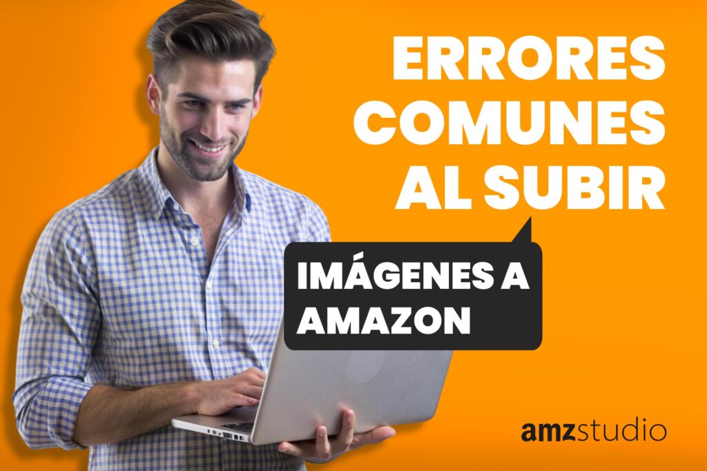 Errores comunes al subir imágenes de productos en Amazon, como no cumplir con el fondo blanco, baja resolución y uso de textos no permitidos.